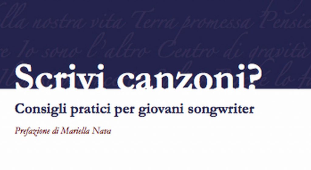 Scrivi canzoni? Consigli pratici per giovani songwriter, il nuovo libro di Maurizio Bernacchia