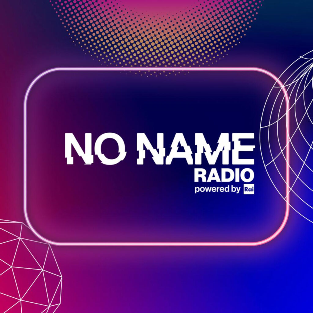 No Name Radio: il progetto Radio Rai dedicato ai giovani